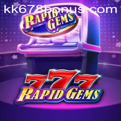 Dive into the Exciting World of RapidGems777: Unleash the Adventure with KK678